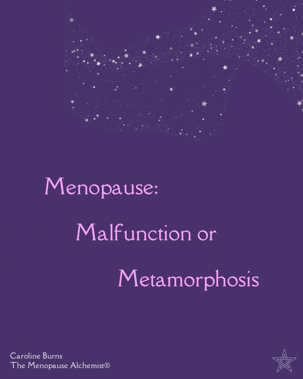 Menopause: Malfunction or&nbsp;Metamorphosis?
